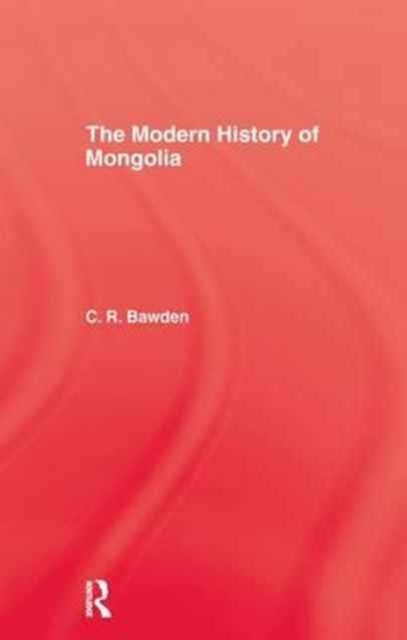 The Modern History of Mongolia av Charles R. Bawden (Pocket